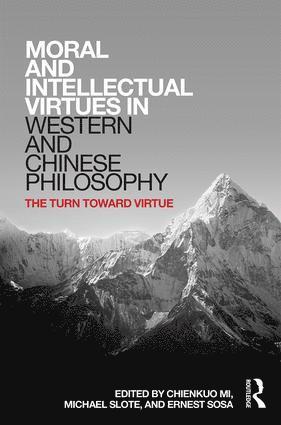 Chienkuo Mi, Michael Slote, Ernest Sosa - Moral and Intellectual Virtues in Western and Chinese Philosophy, Inbunden