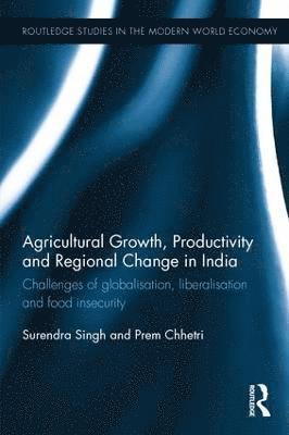 bokomslag Agricultural Growth, Productivity and Regional Change in India