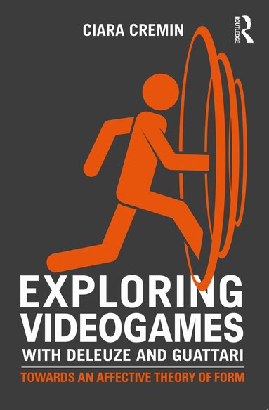 Ciara Cremin - Exploring Videogames with Deleuze and Guattari, Häftad