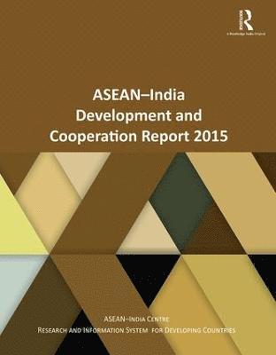 bokomslag ASEAN-India Development and Cooperation Report 2015