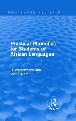 D Westermann, Ida C. Ward - Practical Phonetics for Students of African Languages, Inbunden