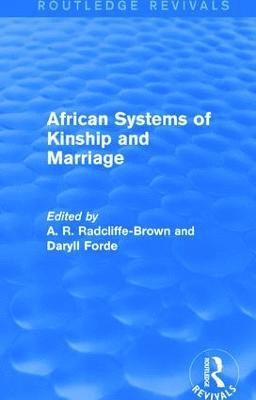 A. R. Radcliffe-Brown, Daryll Forde - African Systems of Kinship and Marriage, Inbunden