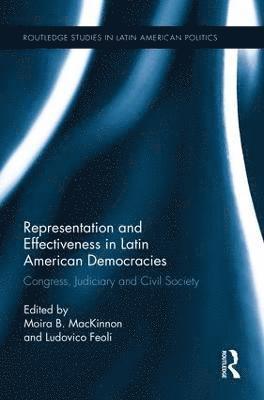 Moira B. MacKinnon, Ludovico Feoli, USA) MacKinnon, Moira B. (Tulane University, USA) Feoli, Ludovico (Tulane University - Representation and Effectiveness in Latin American Democracies, Häftad