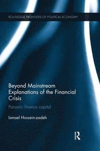 bokomslag Beyond Mainstream Explanations of the Financial Crisis