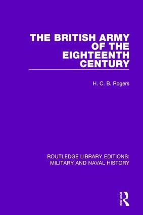 H. C. B. Rogers - British Army of the Eighteenth Century, Inbunden