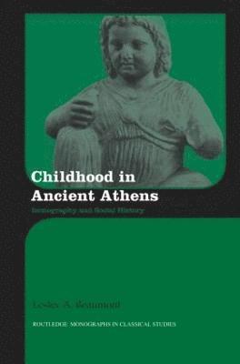 Lesley A. Beaumont, Australia) Beaumont, Lesley A. (University of Sydney - Childhood in Ancient Athens, Häftad