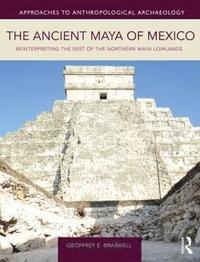bokomslag The Ancient Maya of Mexico