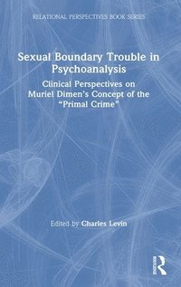 bokomslag Sexual Boundary Trouble in Psychoanalysis