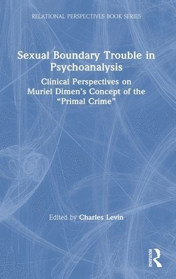 Sexual Boundary Trouble in Psychoanalysis 1