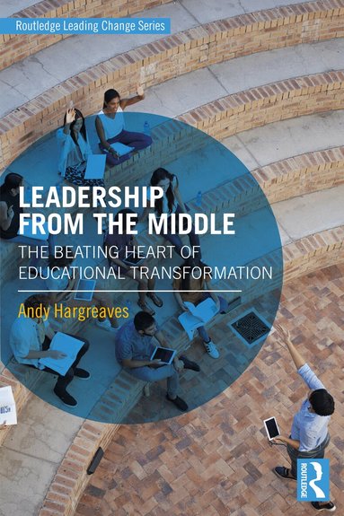 Andy Hargreaves - Leadership From the Middle, Häftad