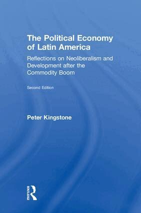 Peter Kingstone - Political Economy of Latin America, Inbunden