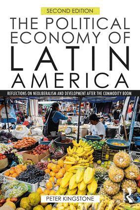 Peter Kingstone - Political Economy of Latin America, Häftad