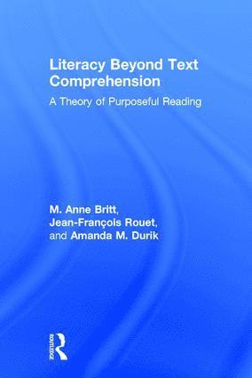 M. Anne Britt, Jean-François Rouet, Amanda Durik, USA) Britt, M. Anne (Northern Illinois University, France) Rouet, Jean-Francois (University of Poitiers - Literacy Beyond Text Comprehension, Inbunden