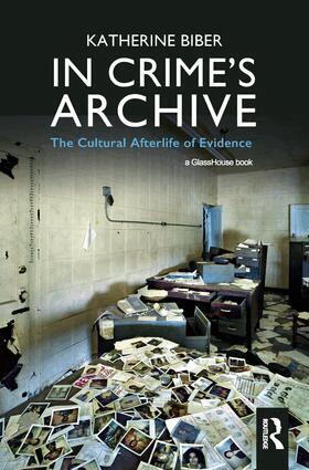 Katherine Biber - In Crime's Archive, Inbunden