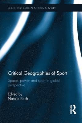 bokomslag Critical Geographies of Sport