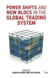 bokomslag Power Shifts and New Blocs in the Global Trading System