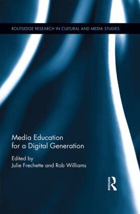 Julie Frechette, Rob Williams - Media Education for a Digital Generation, Inbunden