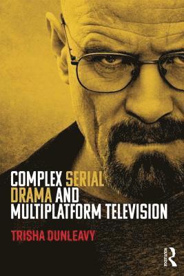 bokomslag Complex Serial Drama and Multiplatform Television