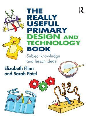 Elizabeth Flinn, Sarah Patel - Really Useful Primary Design and Technology Book, Inbunden