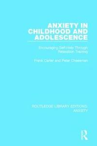 bokomslag Anxiety in Childhood and Adolescence