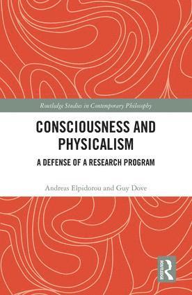 Andreas Elpidorou, Guy Dove - Consciousness and Physicalism, Inbunden