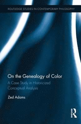 Zed Adams - On the Genealogy of Color, Inbunden