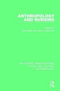 bokomslag Anthropology and Nursing