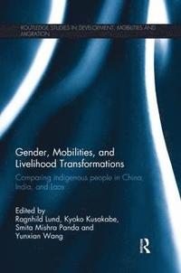 bokomslag Gender, Mobilities, and Livelihood Transformations