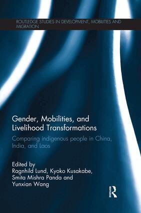 Ragnhild Lund, Kyoko Kusakabe, Smita Mishra Panda, Yunxian Wang - Gender, Mobilities, and Livelihood Transformations, Häftad