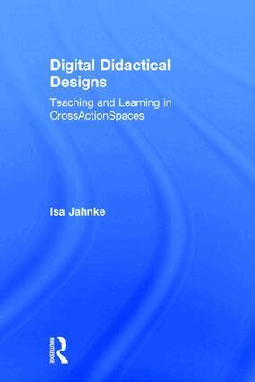 Isa Jahnke - Digital Didactical Designs, Inbunden