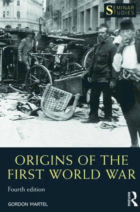 Gordon Martel, Canada) Martel, Gordon (University of Northern British Columbia - Origins of the First World War, Häftad