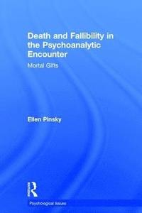 bokomslag Death and Fallibility in the Psychoanalytic Encounter