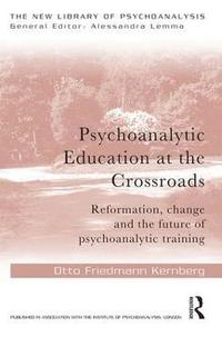 bokomslag Psychoanalytic Education at the Crossroads
