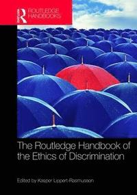 bokomslag The Routledge Handbook of the Ethics of Discrimination