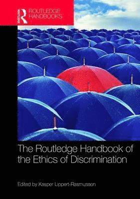 The Routledge Handbook of the Ethics of Discrimination 1