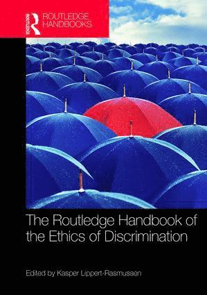 The Routledge Handbook of the Ethics of Discrimination 1