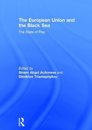 Sinem Akgul Acikmese, Dimitrios Triantaphyllou, Turkey) Akgul Acikmese, Sinem (Kadir Has University, Istanbul, Turkey) Triantaphyllou, Dimitrios (Kadir Has University, Istanbul - European Union and the Black Sea, Inbunden