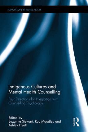 Suzanne Stewart, Roy Moodley, Ashley Hyatt - Indigenous Cultures and Mental Health Counselling, Inbunden