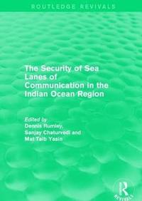 bokomslag The Security of Sea Lanes of Communication in the Indian Ocean Region