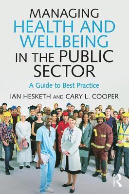Managing Health and Wellbeing in the Public Sector 1