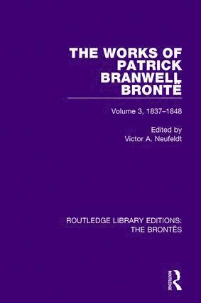 Victor A. Neufeldt - Works of Patrick Branwell Brontë, Inbunden