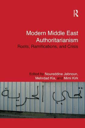 Noureddine Jebnoun, Mehrdad Kia, Mimi Kirk - Modern Middle East Authoritarianism, Häftad
