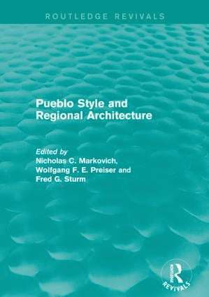 Nicholas C. Markovich, Wolfgang F. E. Preiser, Fred G. Sturm, Nicholas C. Markovich, US) Preiser, Wolfgang F. E. (University of Cincinnati, Fred G. Sturm - Pueblo Style and Regional Architecture, Häftad