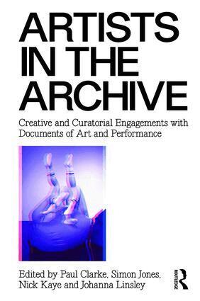 Paul Clarke, Simon Jones, Nick Kaye, Johanna Linsley - Artists in the Archive, Häftad