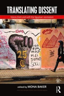 Mona Baker, UK) Baker, Mona (The University of Manchester - Translating Dissent, Häftad
