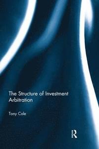 bokomslag The Structure of Investment Arbitration