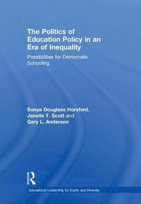 bokomslag The Politics of Education Policy in an Era of Inequality