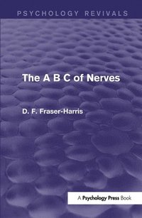 bokomslag The A B C of Nerves (Psychology Revivals)