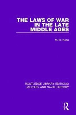 Maurice Keen - Laws of War in the Late Middle Ages, Inbunden