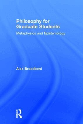 Alex Broadbent - Philosophy for Graduate Students, Inbunden